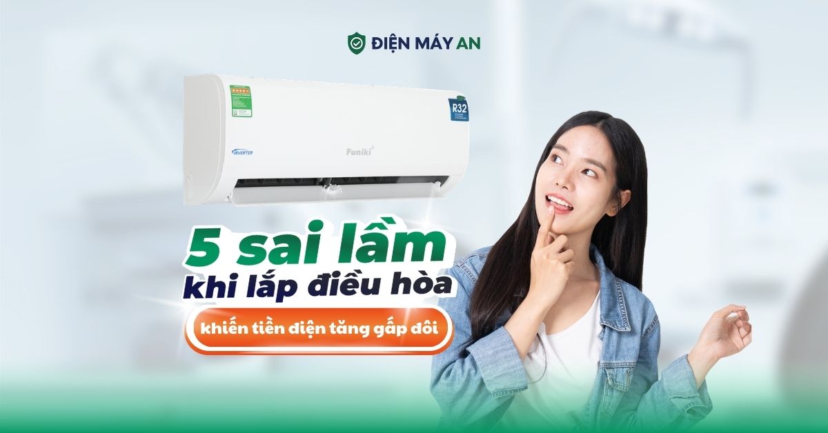 5 sai lầm khi lắp điều hòa khiến tiền điện tăng gấp đôi